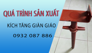 QUA TRINH SAN XUAT KICH TANG GIAN GIAO