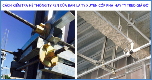 Cách kiểm tra hệ thống ty ren của bạn là Ty xuyên cốp pha hay Ty treo giá đỡ hay loại ty ren khác