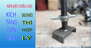 Chiều cao kích tăng dàn giáo